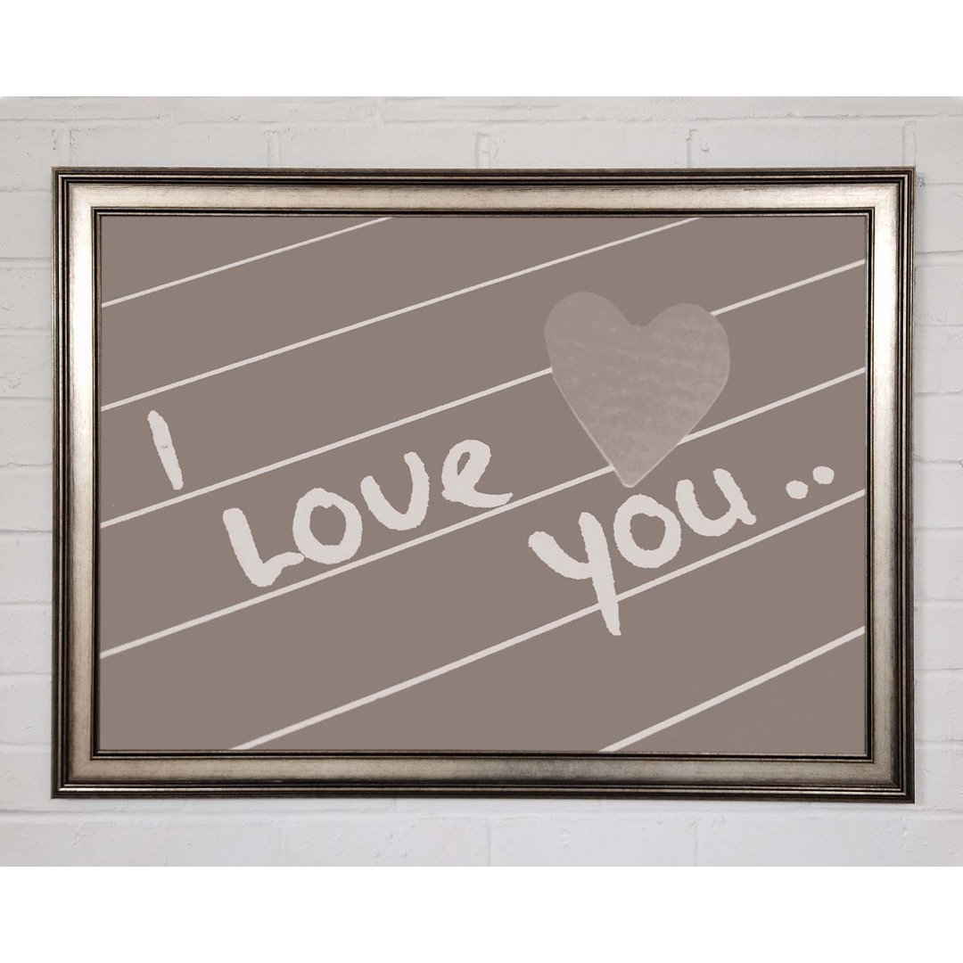 Vallonia Love Quote I Love You Heart Beige Gerahmter Druck Wandkunst