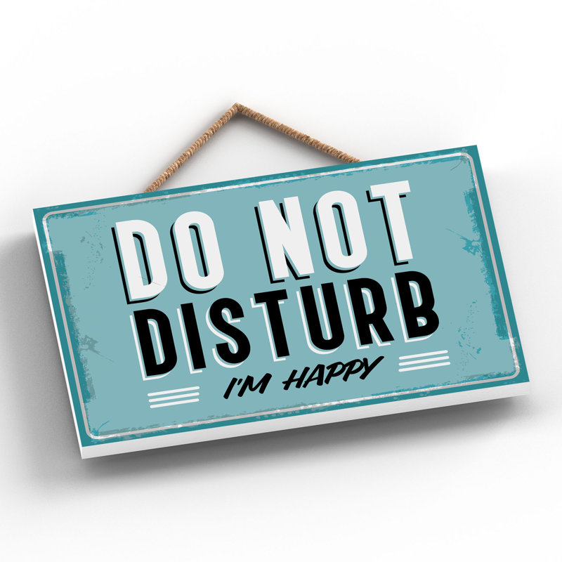 Do Not Disturb I'M Happy - Print on MDF, 12cm H x 18.5cm W x 0.9cm D