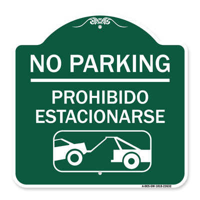 Enseigne Signmission Designer Series - No Park - Prohibido Estacionarse (avec graphique de remorquage de voiture | Enseigne architecturale en aluminium de gros calibre 18 po x 24 po vert et blanc | Protégez votre entreprise | Fabriqué aux États-Unis