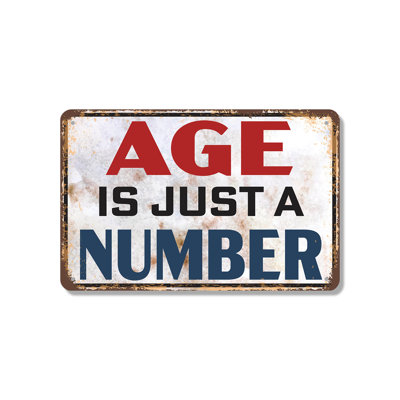 Age Is Just A Number 12 Inch x 18 Inch Novelty Aluminum Sign