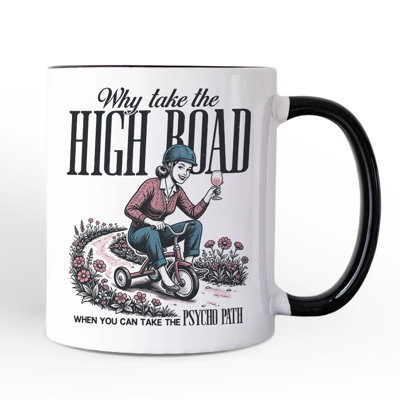 Why Take High Road Mom Mug, Funny Adult Sarcastic Mother Gift with Custom Name