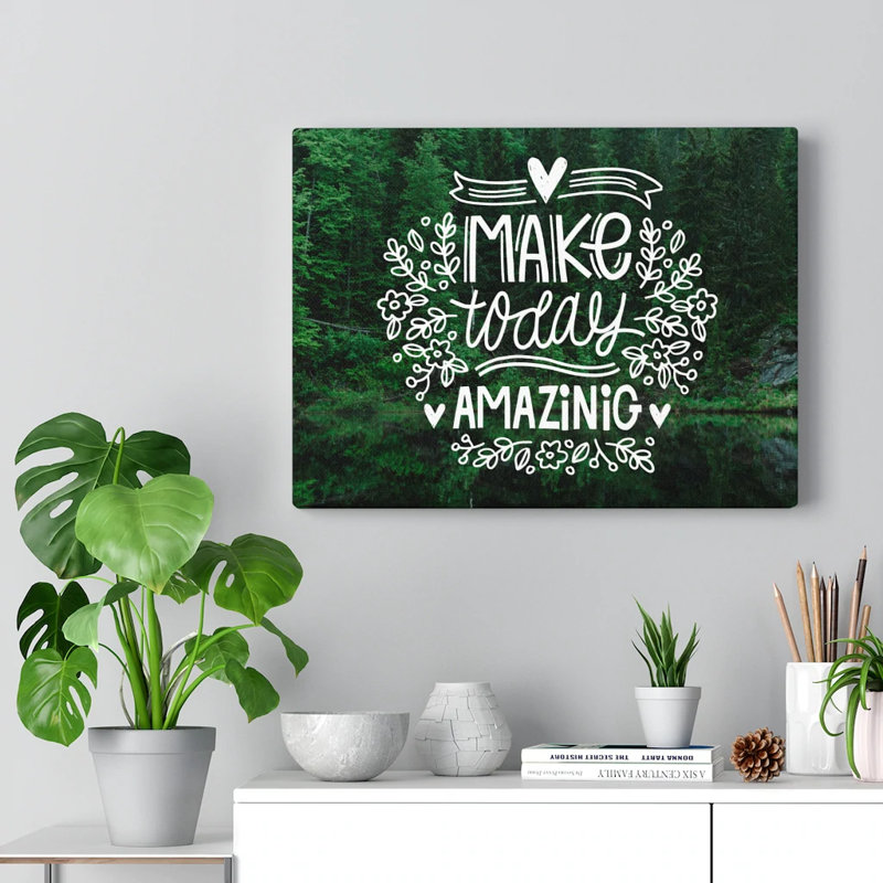 Make Today Amazing 1 Piece Wrapped Canvas Wall Art, 46cm H x 61cm W