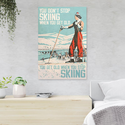 «Lady Skiing - You Don't Stop Skiing When You Get Old», reproduction d'art graphique sur toile tendue