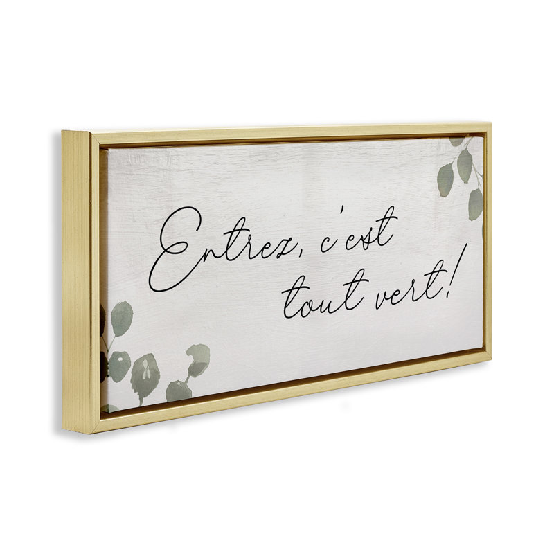  Come In It's Green Phrase Framed Floater Canvas Wall Art by Daphne Polselli, H 11 po x l 25 po