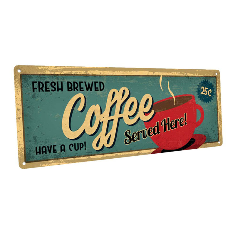 Fresh Brewed Coffee Served Here Sign, 11.9'' H x 33.5'' W x 0.04'' D