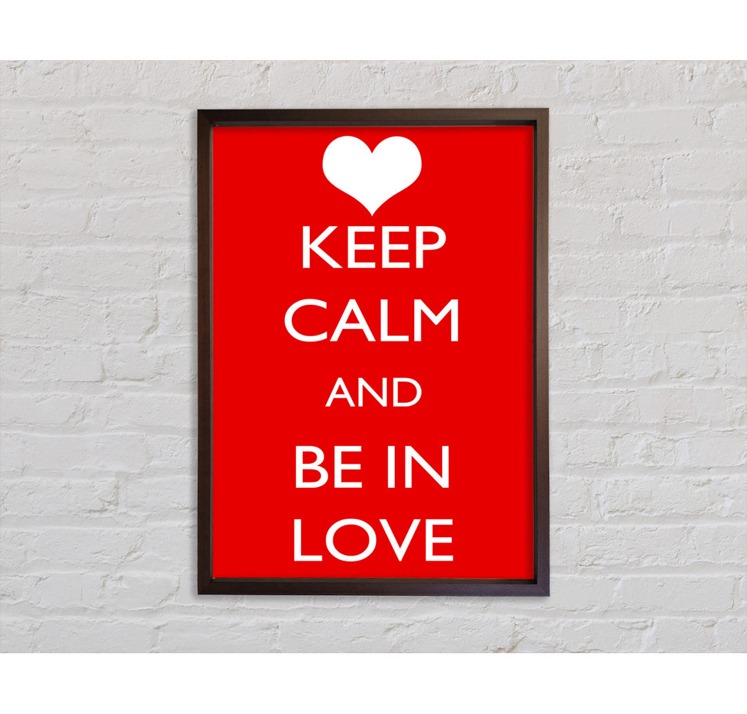 Liebe Zitat Keep Calm Be In Love - Einzelner Bilderrahmen Typografie auf Leinwand