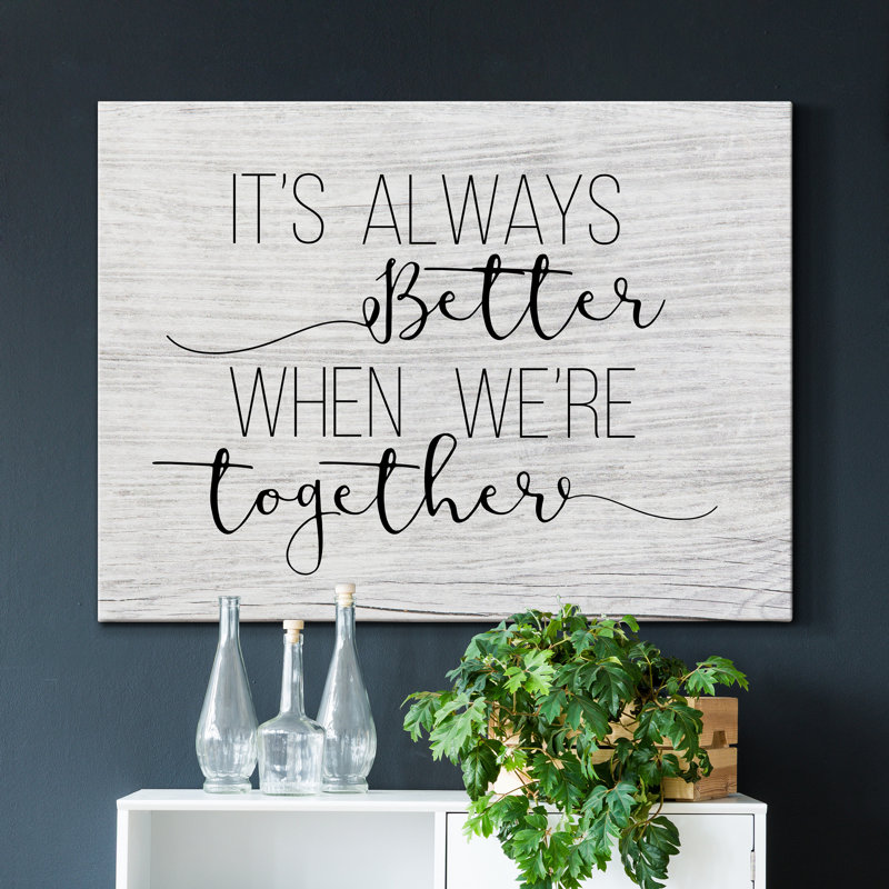 «Always Better Together», reproduction d'art textuel sur toile tendue, H 48 po x l 32 po x P 1 po