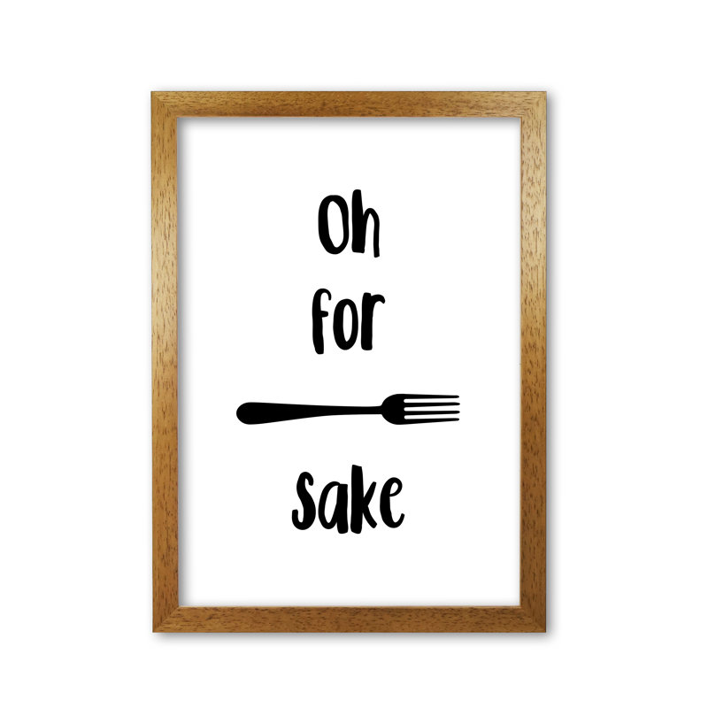 Forks Sake - Print, Honey Oak Frame, 30 cm H x 21 cm W x 5 cm D