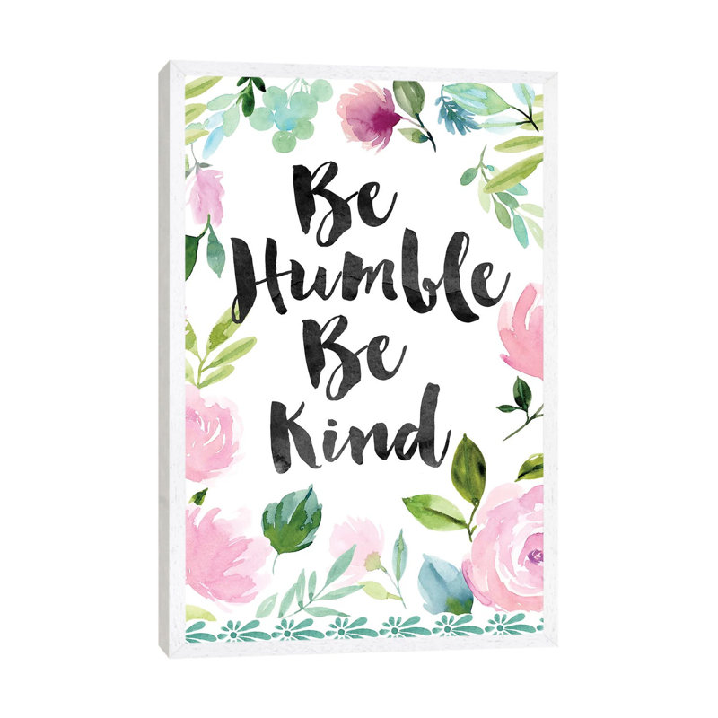 Be Humble Be Kind by Stephanie Ryan - Print on Canvas, White Floater Framed, 66.04cm H x 45.72cm W x 3.81cm D