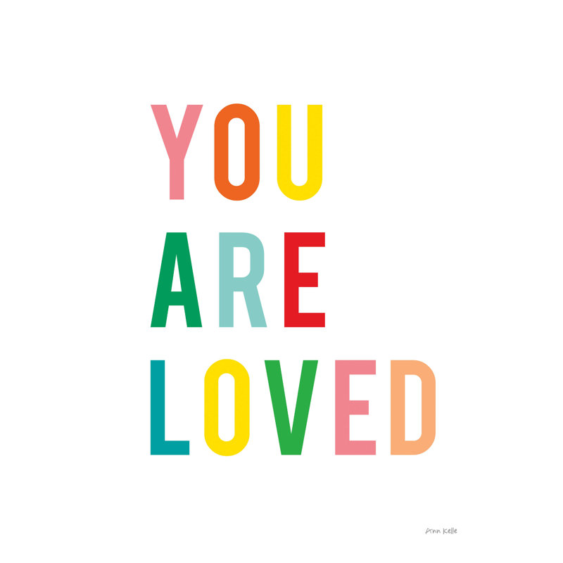 «You Are Loved Crop» par Ann Kelle, art textuel sur toile tendue, H 32 po x l 24 po