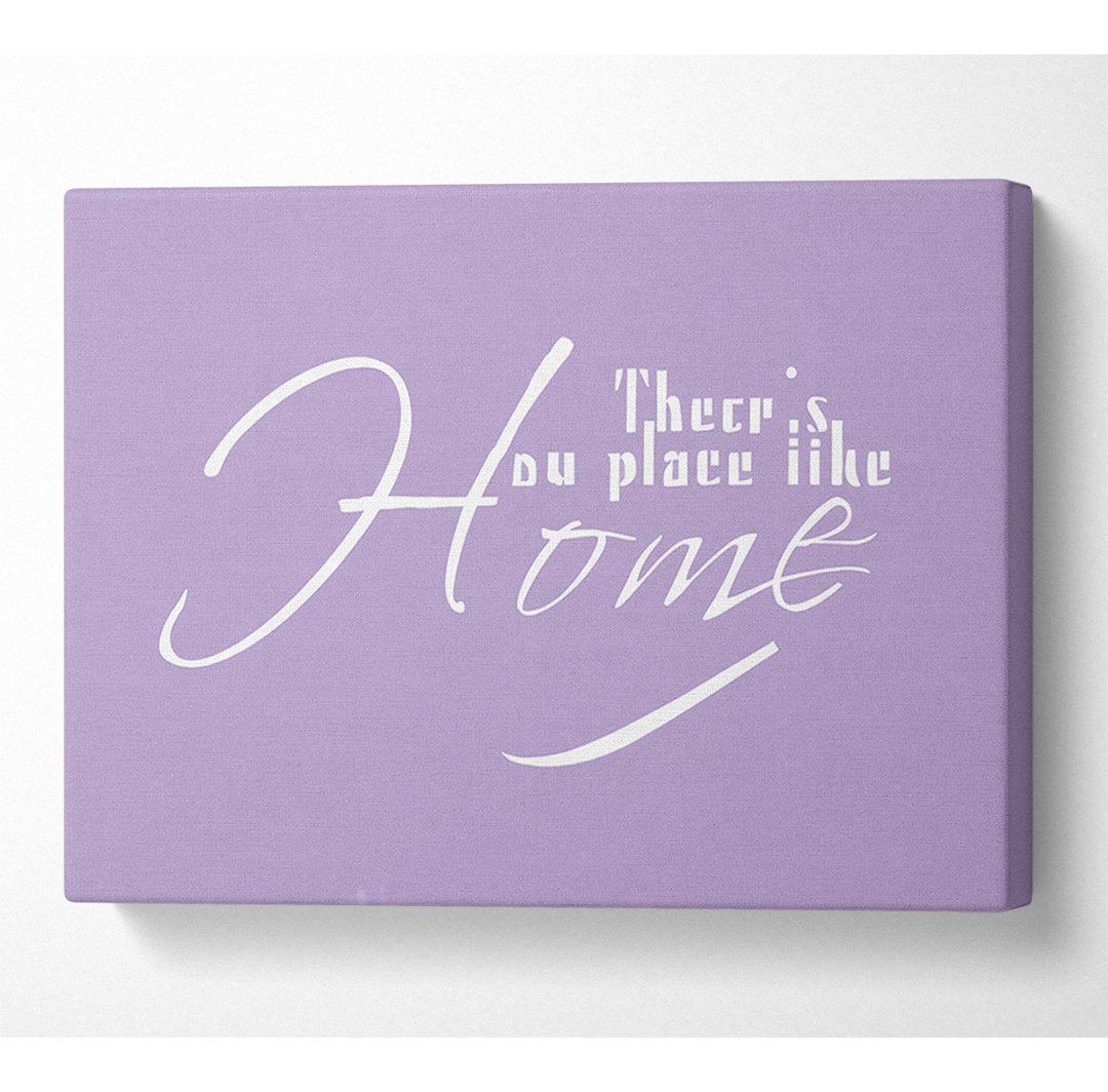 Home Quote Theres No Place Like Home Lilac - Wrapped Canvas Typography