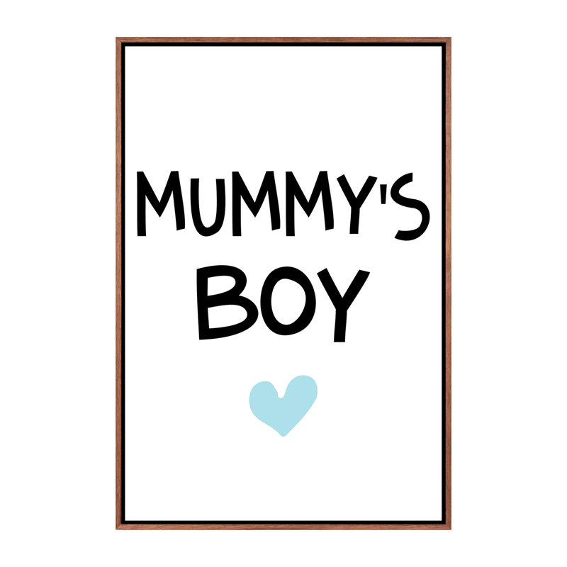 «Mummys Boy», reproduction d'art textuel, H 40 po x l 26 po x P 1,5 po, Toile avec cadre brun, Pas de tapis
