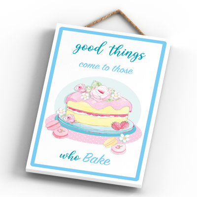 Good Things Come those Who Bake Baking Themed Wooden Plaque Wall Décor