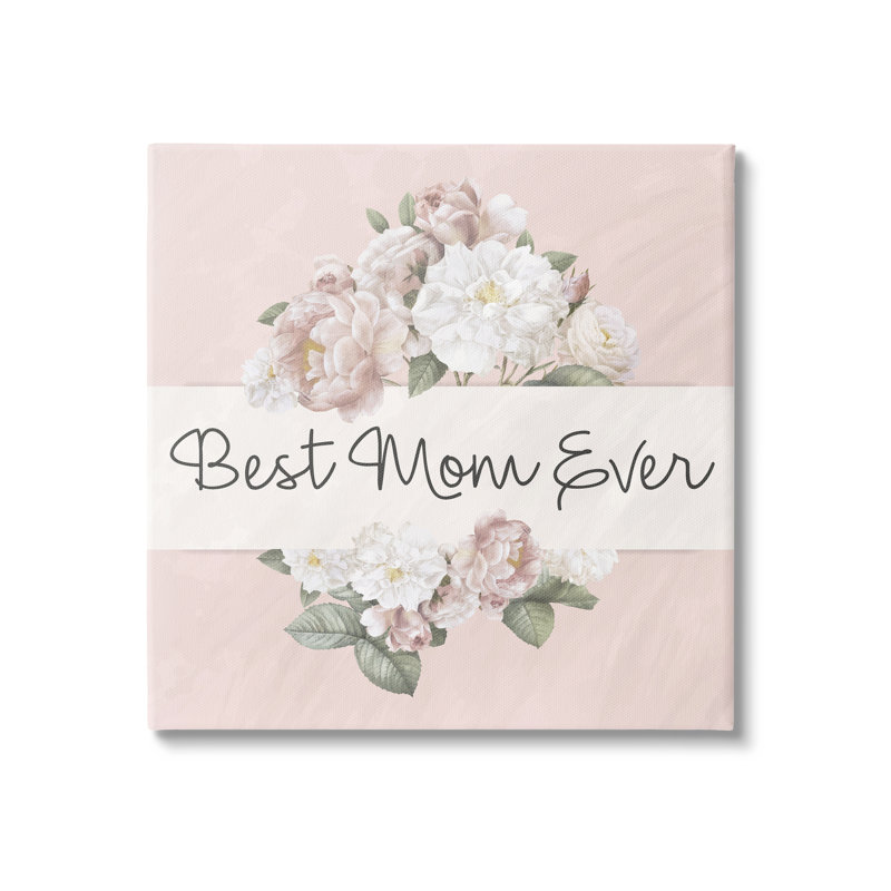 «Best Mom Ever Delicate Flower Bouquet» par Kim Allen - impression, Toile tendue, L 17 po x H 17 po