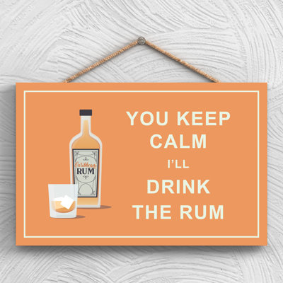 Keep Calm Drink Rum Orange Wooden Plaque