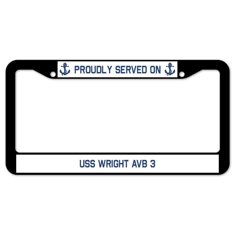 Signmission Proudly Served On Proudly Served On USS WRIGHT AVB 3 Plastic Licence Plate Frame