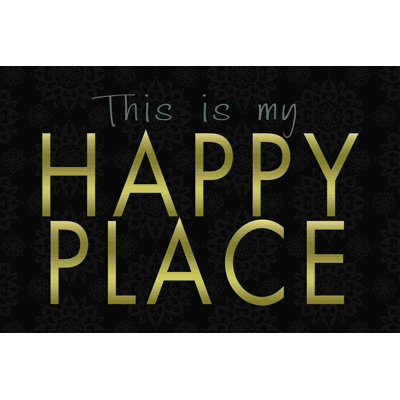 Happy Place - Wrapped Canvas Textual Art