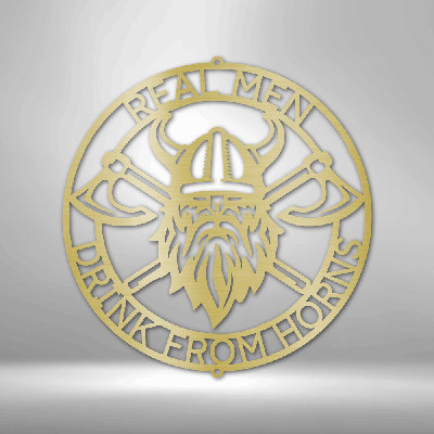 Real Men Battle Axe Ring Steel Sign Laser Cut Powder Coated Home & Office Metal Wall Decor Multiple Sizes & Colors
