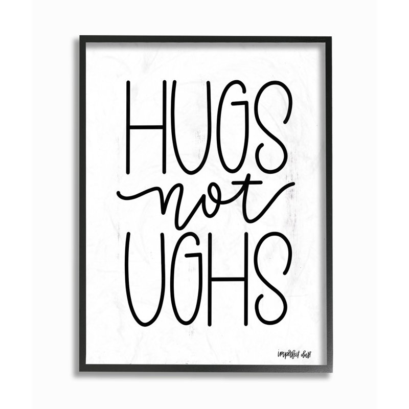 «Hugs Not Gush» par Imperfect Dust - reproduction d'art textuel, H 30 po x l 24 po, Giclée encadrée noir minuit