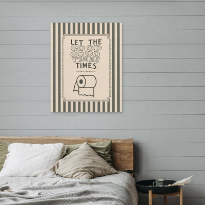 Humorous Toilet Paper Good Times Sign, Built-In Wooden Frame, 16W X 20L