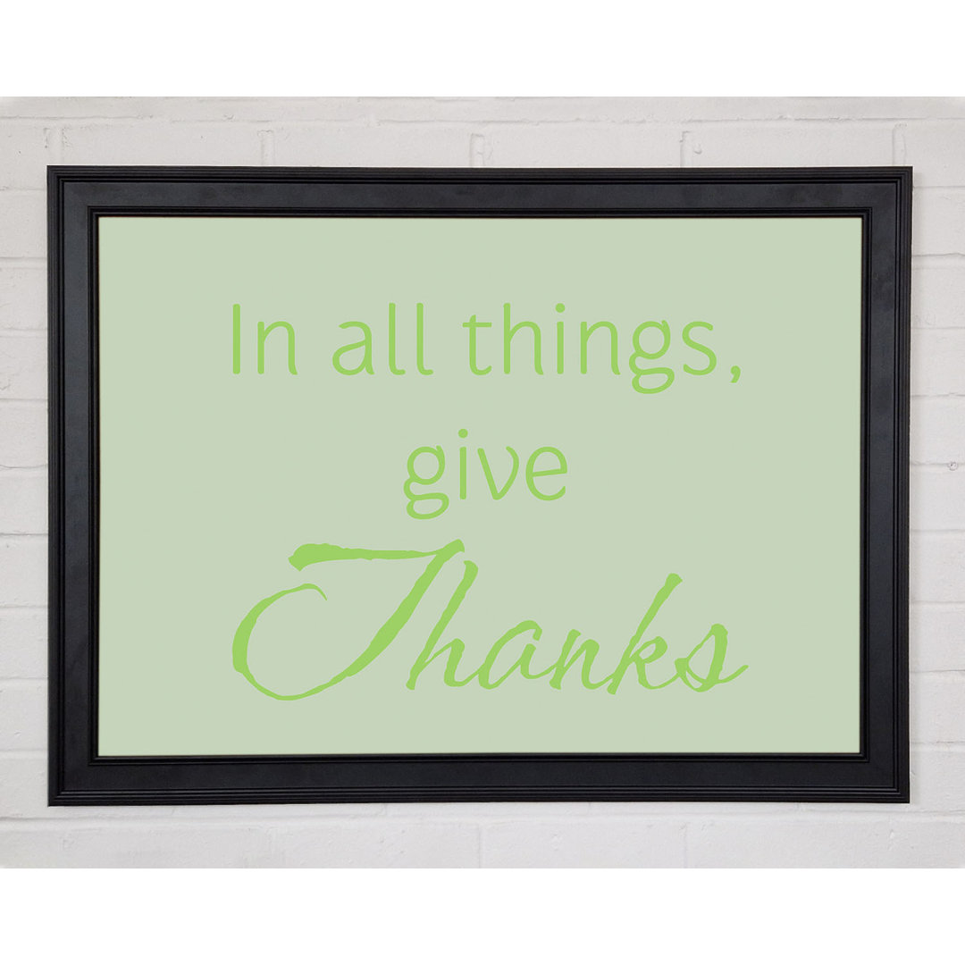 Gerahmter Druck Home Quote In All Things Give Thanks in Lindgrün