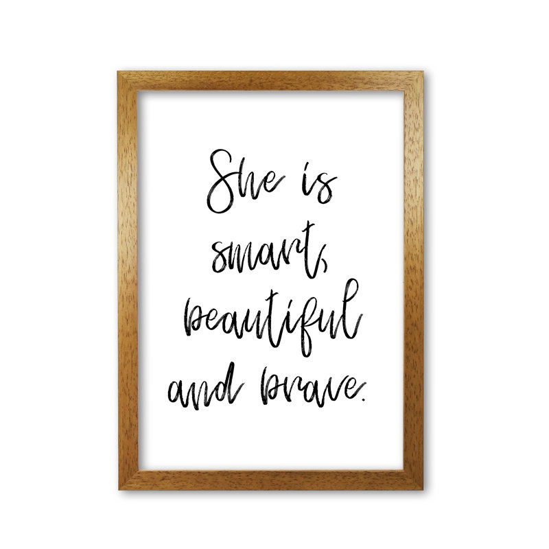 She Is Smart Beautiful And Brave - Print, Honey Oak Frame, 60 cm H x 42 cm W x 5 cm D