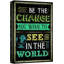 «Be the change you Wish to See In The World», reproduction sur toile-94537130