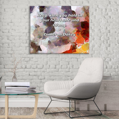 Latitude Run® Gallery Wrapped Canvas By Cameron Dokey: "Keep what you hold in your heart safe and str