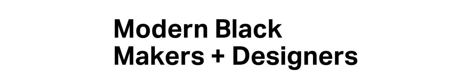 Modern Black Makers + Designers