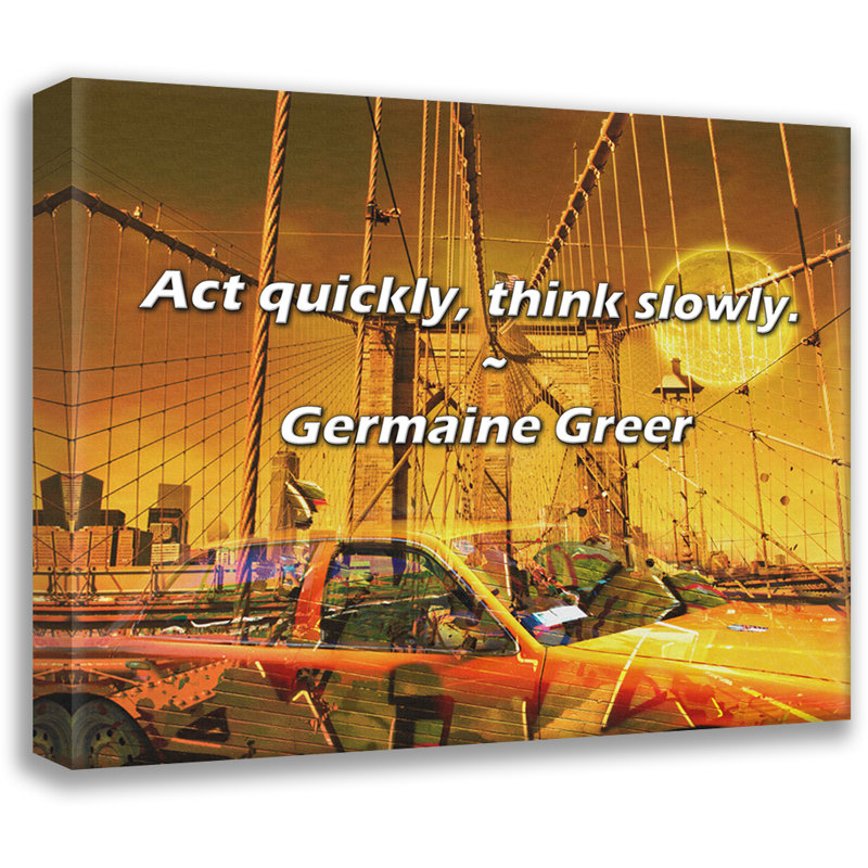 Artsy Quote "Act quickly, think slowly." By Germaine Greer Gallery Wrapped Canvas, 18" H x 13" W