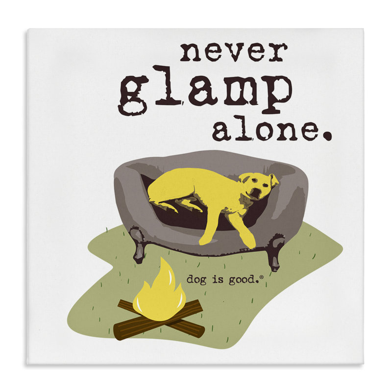 «Never Glamp Alone Dog», art mural sur toile par Dog Is Good, H 24 po x l 24 po