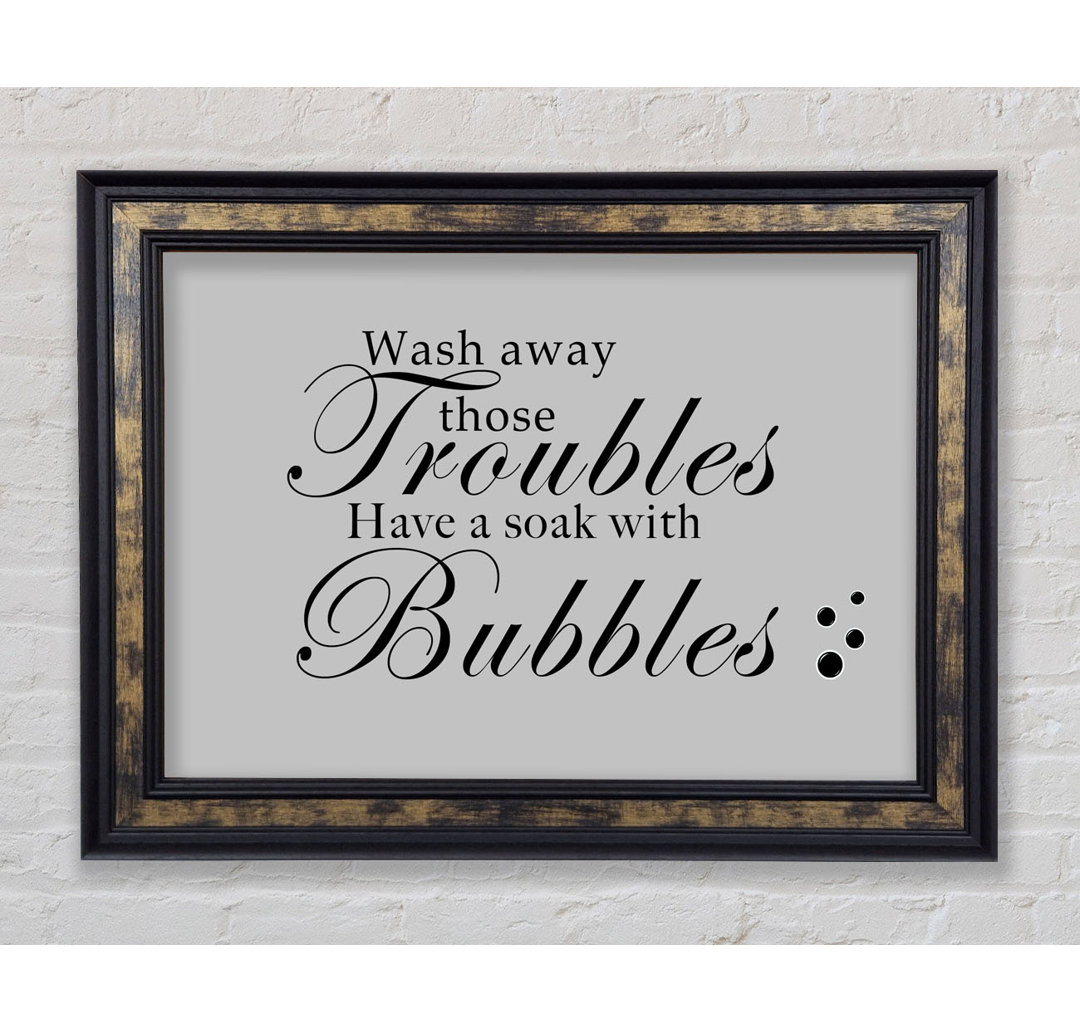 Badezimmer Zitat Wash Away Those Troubles - Single Picture Frame Art Prints