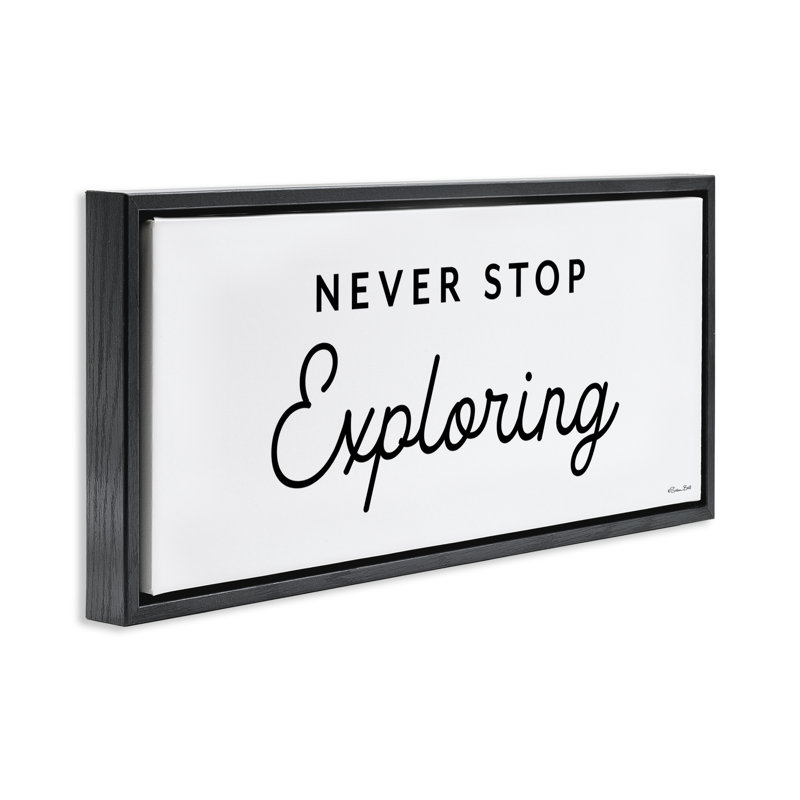 «Never Stop Exploration» par Susan Ball, H 11 po x l 25 po, Cadre flottant noir de jais