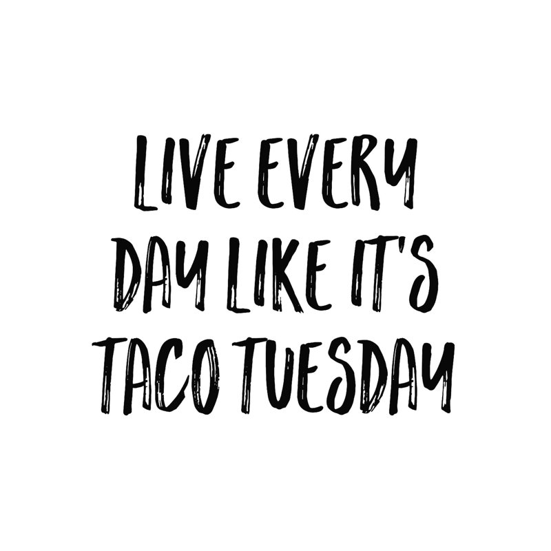 " Taco Tuesday ", 30" H x 30" W