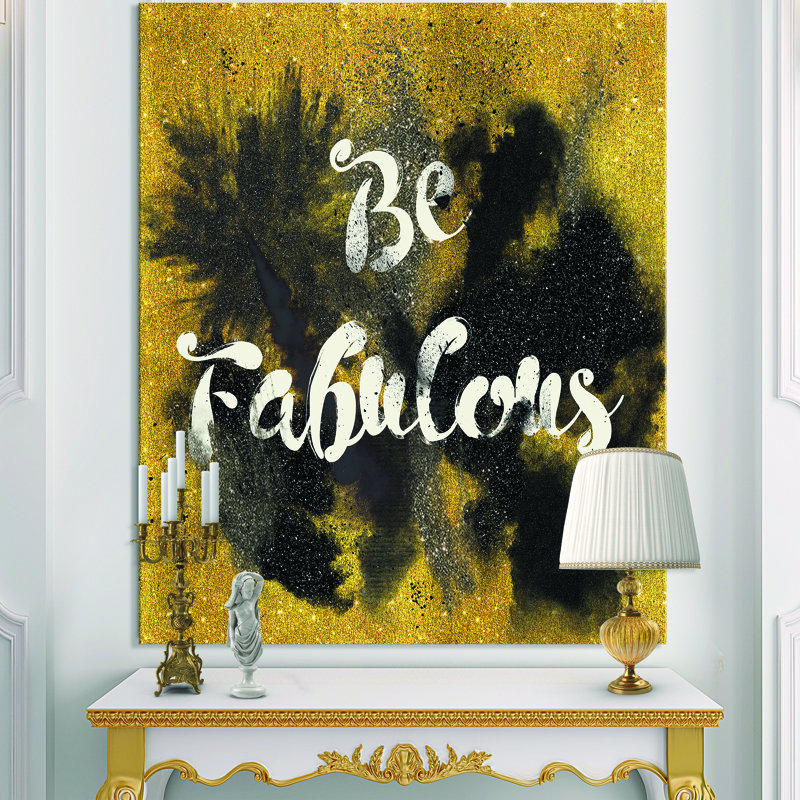 «Be Fabulous Quote Black on Gold», reproduction d'art sur toile tendue, H 20 po x l 12 po x p 1 po