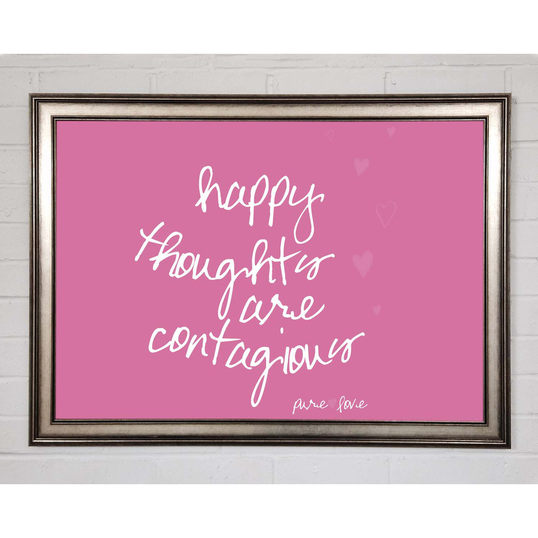 Love Quote Happy Thoughts Are Contagious Pink - Einzelne Bilderrahmen Kunstdrucke