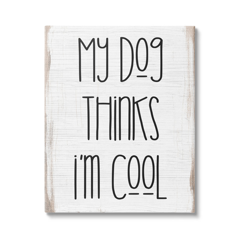 «Dog Thinks I'm I'm Cool Pet», typographie rustique et moderne, Daphne Polselli, Plaque murale, H 16 po x l 20 po