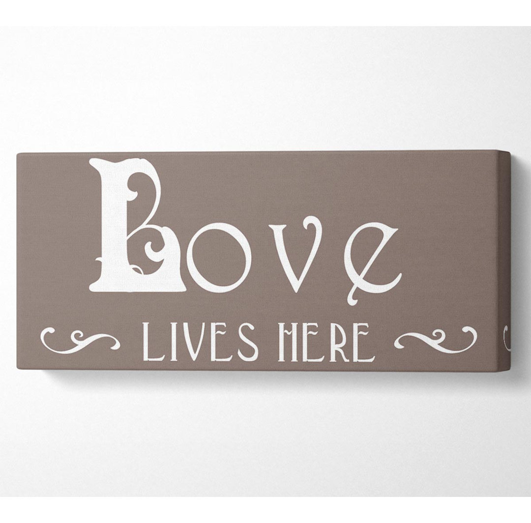 Love Quote Love Lives Here Vines Beige - Kunstdrucke auf Leinwand