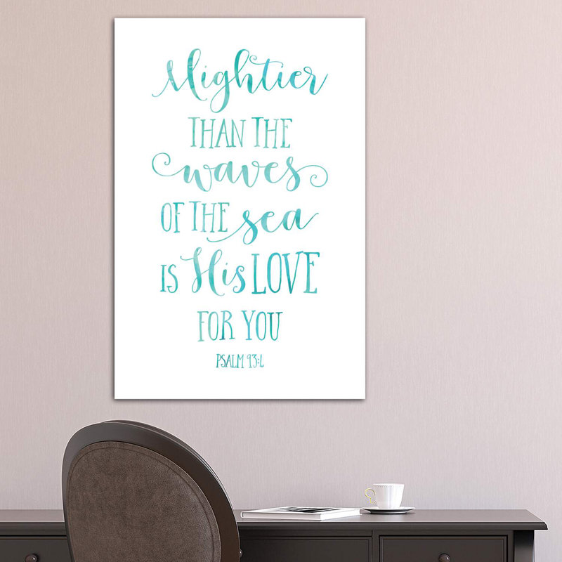 Mightier Than The Waves Of The Sea Is His Love For You, Psalm 93:4 by Eden Printables - Wrapped Canvas Painting