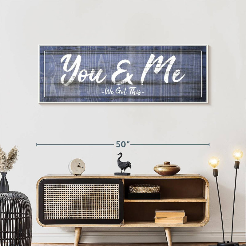 Panneau mural «You And Me We Got This I», Floating Frame White, 49" X 17"