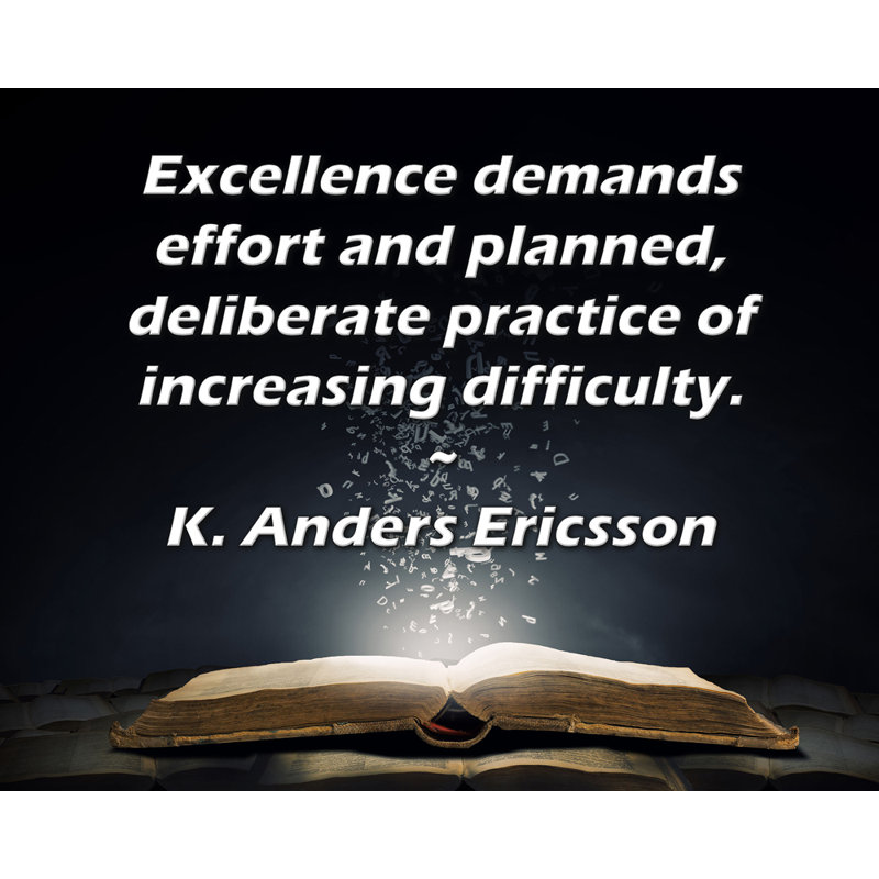 Toile tendue d'ArtsyQuotes par K. Anders Ericsson: «L'excellence requiert un effort et une pratique planifiée et délibérée d'une difficulté grandissante.