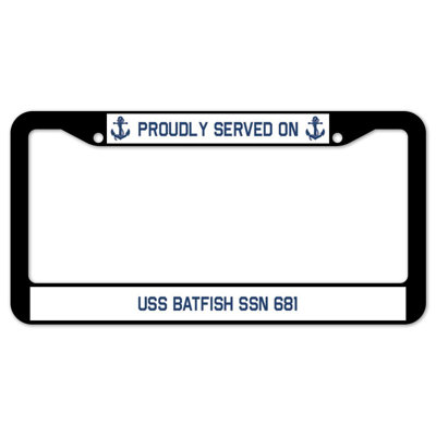 Proudly Served on USS BATFISH SSN 681 Plate Frame