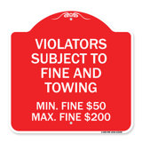 Signmission Designer Series Sign - R7-8F Violators Subject To Fine And Towing Min. Fine $50 Max Fine $200 | Red & White 18" X 18" Heavy-Gauge Aluminum Architectural Sign | Made In The USA