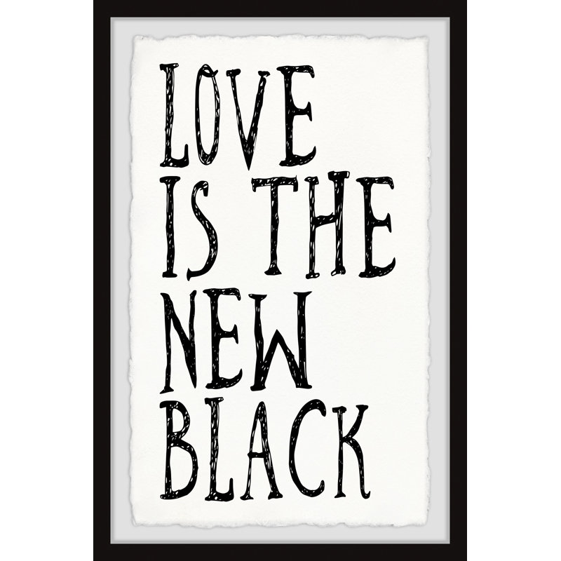 « Love is the New Black II », reproduction d’art textuel sur papier, H 12 po x L 8 po x P 1,5 po