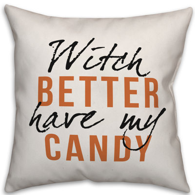  Coussin Witch Better Have My Candy