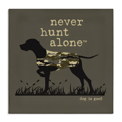 Never Hunt Alone Dog Canvas Wall Art by Dog Is Good
