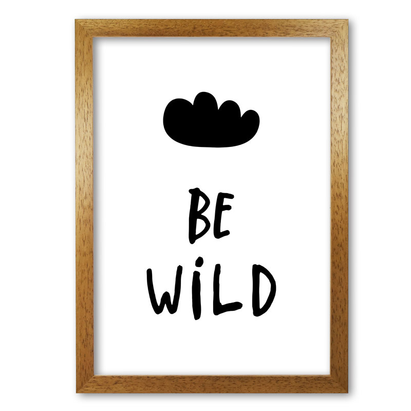 Be Wild - Print, 30 cm H x 21 cm W x 1 cm D, No Frame