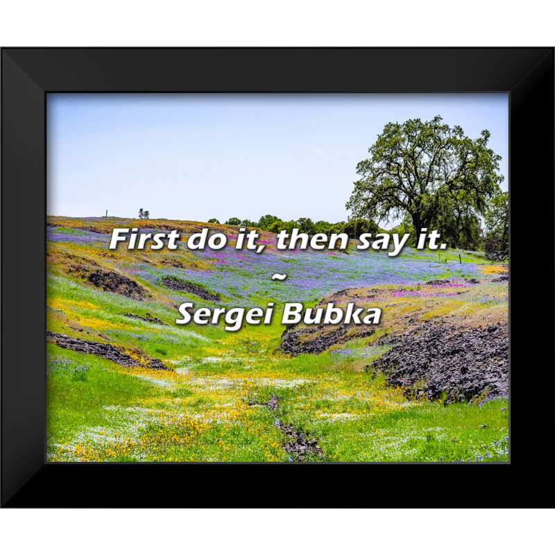 Citation de Sergueï Bubka: Faites-le d'abord, puis dites-le.