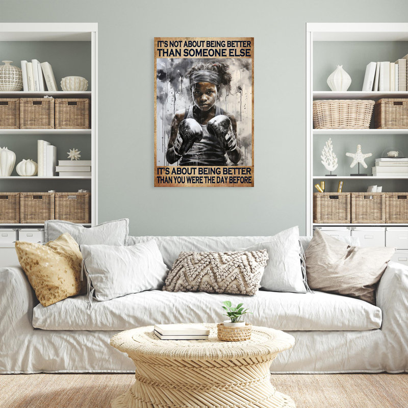 " Boxing Its Not About Being Better ", 36" H x 24" W x 1.25" D