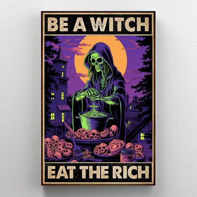 «Be A Witch Eat The Rich» - Graphiques rectangulaires 1 pièce «Be a Witch Eat The Rich» sur toile